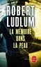Robert Ludlum - La Mémoire dans la peau.