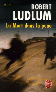 Robert Ludlum - La Mort dans la peau.