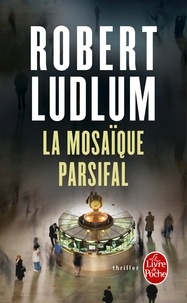 Robert Ludlum - La Mosaïque Parsifal (en 1 volume).