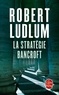 Robert Ludlum - La stratégie Bancroft.
