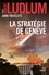 La stratégie de Genève. traduit de l'anglais (États-Unis) par Florianne Vidal