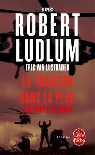 Robert Ludlum - La Trahison dans la peau - L'empreinte de Bourne.