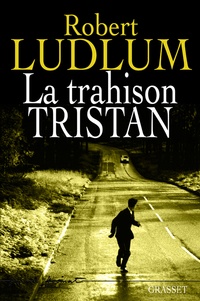 Robert Ludlum - La trahison Tristan.
