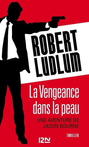 La Mémoire Dans La Peau Robert Ludlum La Vengeance dans la peau, Robert Ludlum - les Prix d'Occasion ou Neuf