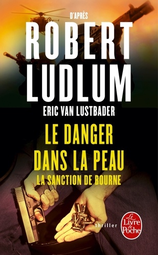 Robert Ludlum - Le danger dans la peau - La sanction de Bourne.