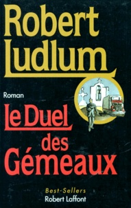 Robert Ludlum - Le duel des gémeaux.