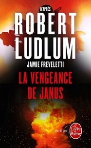 Robert Ludlum et Jamie Freveletti - Réseau Bouclier  : La vengeance de Janus.