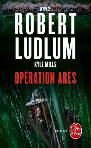 Robert Ludlum et Kyle Mills - Réseau Bouclier  : Opération Arès.