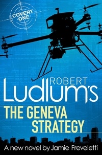 Robert Ludlum et Jamie Freveletti - Robert Ludlum's The Geneva Strategy.