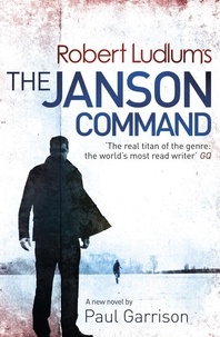 Robert Ludlum et Paul Garrison - Robert Ludlum's The Janson Command.