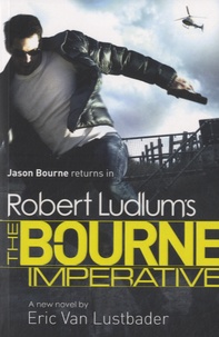 Robert Ludlum - The Bourne Imperative.