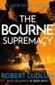 Robert Ludlum - The Bourne Supremacy.