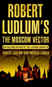 Robert Ludlum - The Moscow Vector.