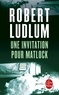 Robert Ludlum - Une invitation pour Matlock.