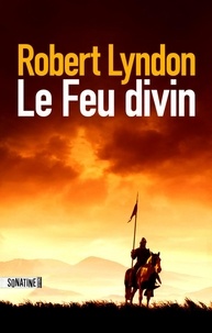 Robert Lyndon - Le feu divin.