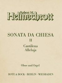Robert m. Helmschrott - Sonata da chiesa II - Cantilena - Alleluja. oboe and organ..