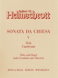 Robert m. Helmschrott - Sonata da chiesa V - Aria - Canticum. flute and organ (harpsichord or piano)..