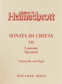 Robert m. Helmschrott - Sonata da chiesa VII - Lamento - Speranza. cello and organ..