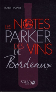 Robert-M Parker - Les notes Parker des vins de Bordeaux.