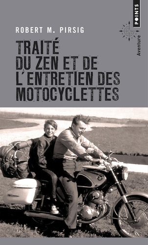 Robert M. Pirsig - Traité du zen et de l'entretien des motocyclettes.