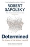 Robert M. Sapolsky - Determined - The Science of Life Without Free Will.