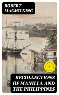 Recollections of Manilla and the Philippines