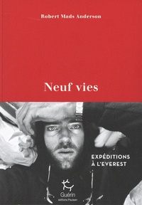 Robert Mads Anderson - Neuf vies - Expéditions à l'Everest.
