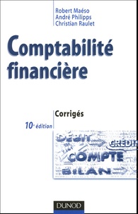 Robert Maéso et André Philipps - Comptabilité financière - Corrigés.
