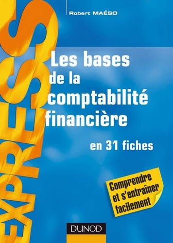 Robert Maéso - Les bases de la Comptabilité financière - 9e éd. - en 31 fiches.