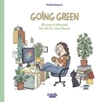Livres numériques téléchargeables gratuitement Going Green Giving It (Almost) My All for the Planet iBook