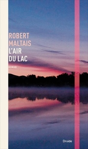 Robert Maltais - L'air du lac.