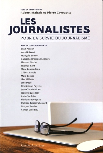 Robert Maltais et Pierre Cayouette - Les journalistes - Pour la survie du journalisme.