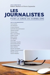 Robert Maltais et Pierre Cayouette - Les journalistes - Pour la survie du journalisme.