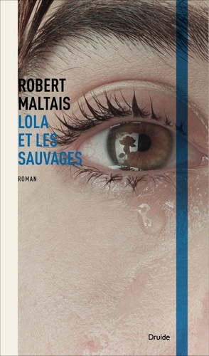 Robert Maltais - Lola et les Sauvages.
