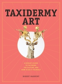 Robert Marbury - Taxidermy Art /anglais.