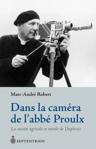 Dans la camera de l'abbe proulx : la societe agricole et rurale