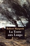 Robert Margerit - La Terre aux Loups.