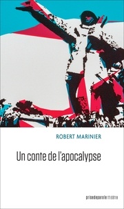 Robert Marinier - Un conte de l’apocalypse.