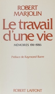 Robert Marjolin - Le Travail d'une vie - Mémoires, 1911-1986.