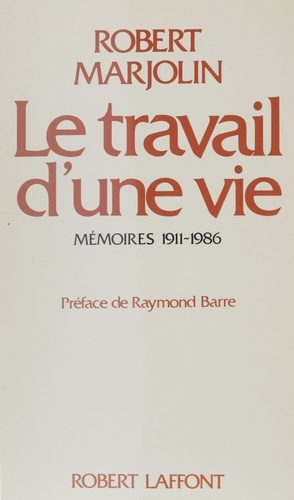 Le Travail d'une vie. Mémoires, 1911-1986