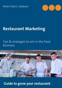 Robert Mark Jakobsen - Restaurant Marketing - Tips &amp; strategies to win in the Food Business.