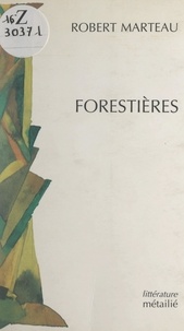 Robert Marteau et Robert Davreu - Forestières.