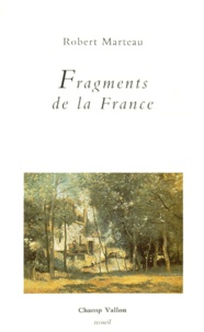 Robert Marteau - Fragments De La France.