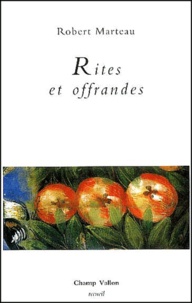 Robert Marteau - Rites et offrandes - Liturgie 4, 1996-1998.