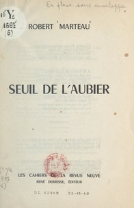 Robert Marteau et Francis Guex-Gastambide - Seuil de l'aubier.