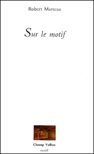 Robert Marteau - Sur Le Motif.