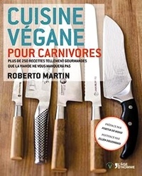 Robert Martin - Cuisine vegan pour carnivores.