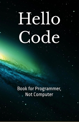  Robert Martin - Hello Code : Book for Programmer Not Computer.
