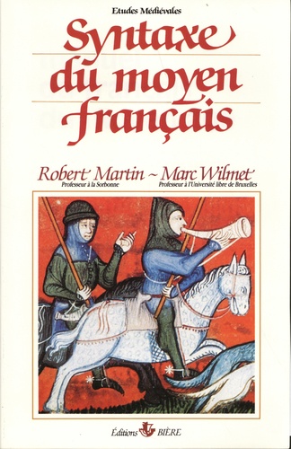 Manuel du français du Moyen Age. Tome 2, Syntaxe du moyen français