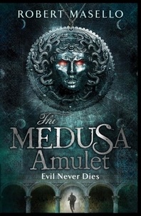 Robert Masello - The Medusa Amulet.